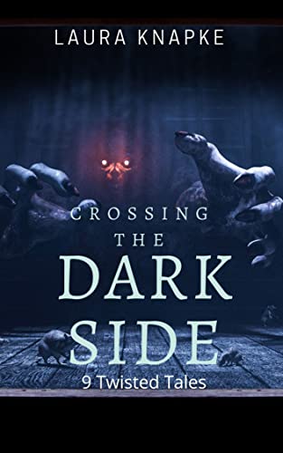 Crossing The Dark Side - 9 Twisted Tales